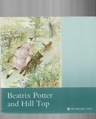 Beatrix Potter And Hill Top - An Illustrated Souvenir - The National Trust