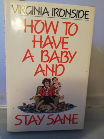 How To Have A Baby And Stay Sane