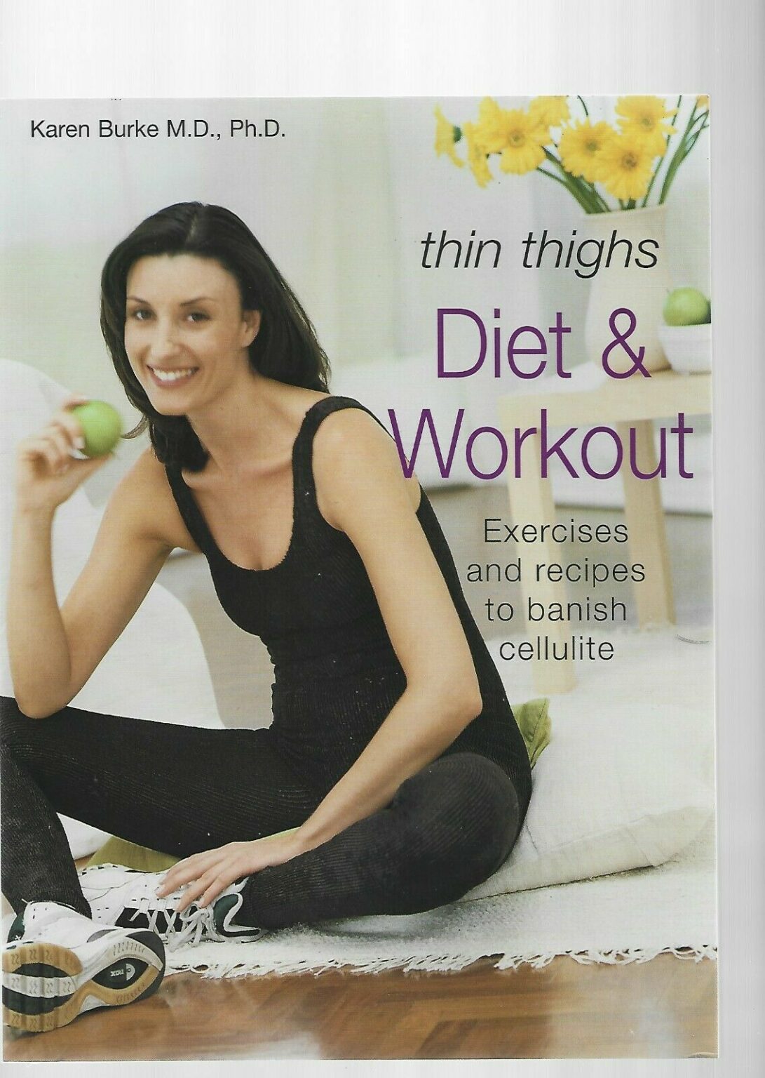 Thin Thighs Diet & Workout Karen Burke MD PHD Back Yard Sale